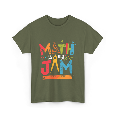 Math is My Jam Math T-Shirt - Military Green