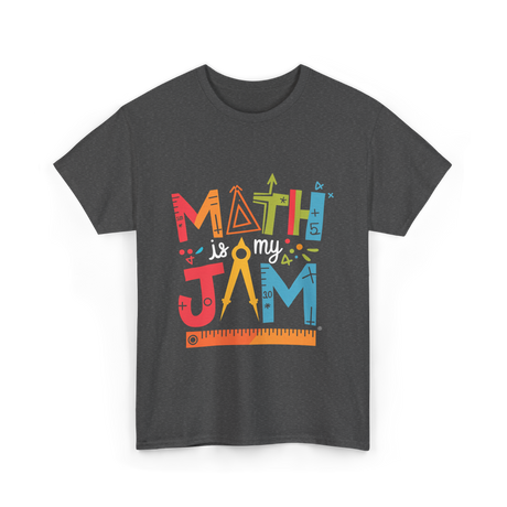 Math is My Jam Math T-Shirt - Dark Heather