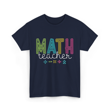 Math Teacher Education Teaching T-Shirt - Navy