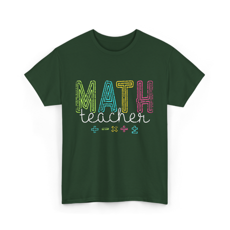 Math Teacher Mathematics Teacher T-Shirt - Forest Green