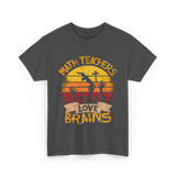 Math Teachers Love Brains Education T-Shirt - Dark Heather