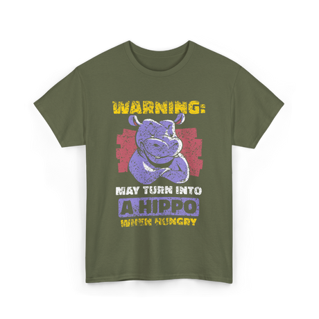 May Turn Into A Hippo T-Shirt - Military Green