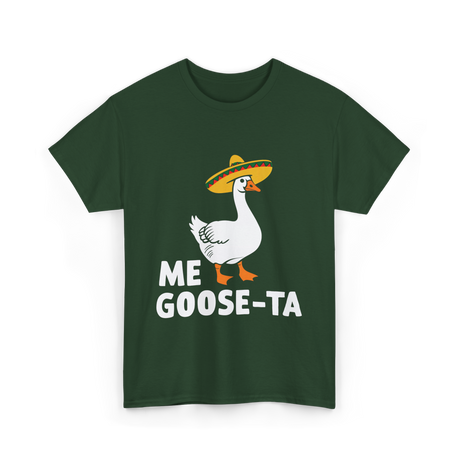 Me Goose Ta Fiesta Goose T-Shirt - Forest Green