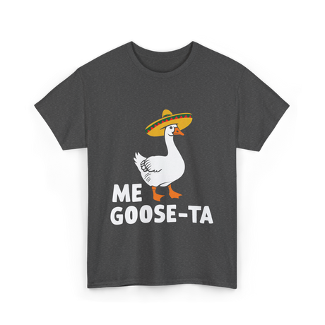 Me Goose Ta Fiesta Goose T-Shirt - Dark Heather