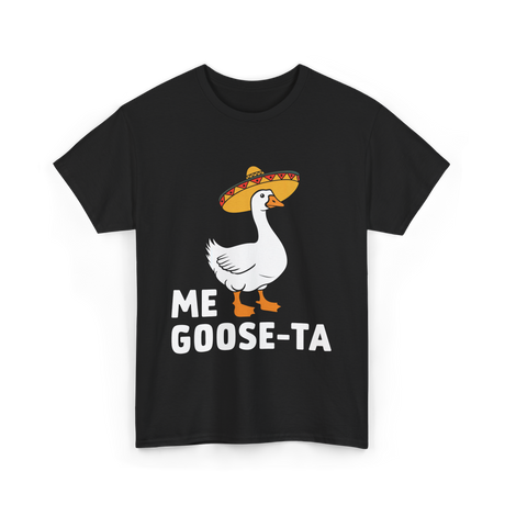 Me Goose-Ta Goose Fiesta T-Shirt - Black