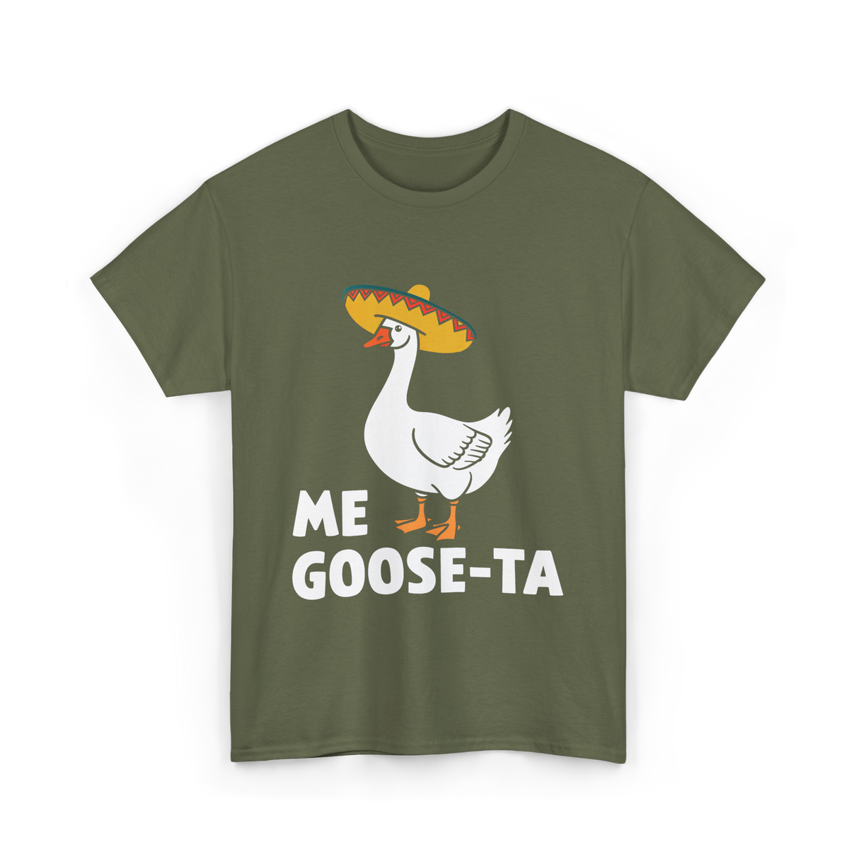 Me Goose Ta Goose Fiesta T-Shirt - Military Green