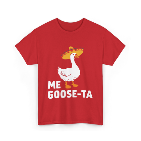 Me Goose-Ta Goose Fiesta T-Shirt - Red