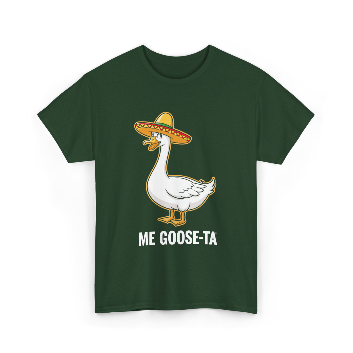 Me Goose-Ta Goose Funny Pun T-Shirt - Forest Green