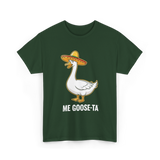 Me Goose-Ta Goose Funny Pun T-Shirt - Forest Green