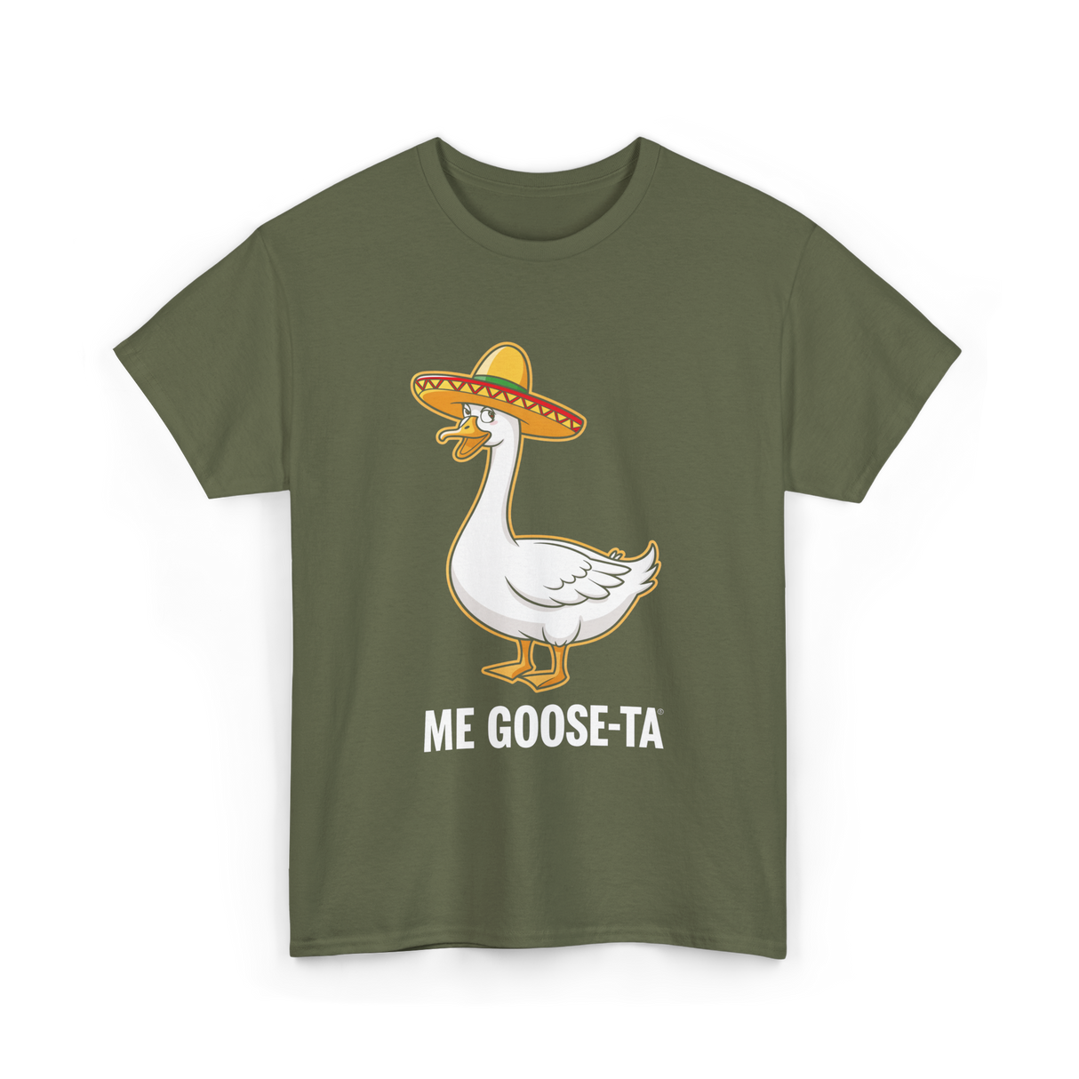 Me Goose-Ta Goose Funny Pun T-Shirt - Military Green