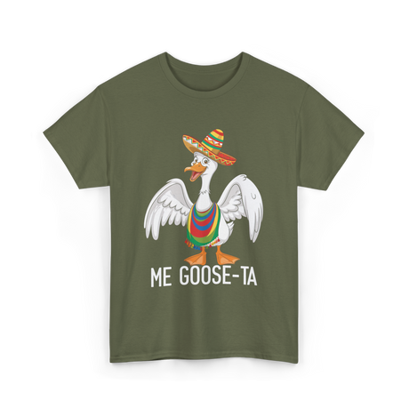 Me Goose-ta Goose T-Shirt - Military Green