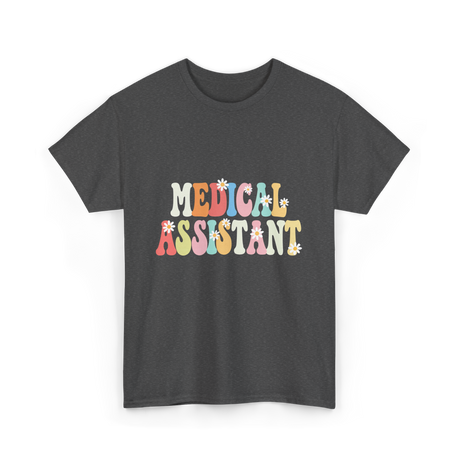 Medical Assistant Appreciation Day T-Shirt - Dark Heather