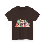 Medical Assistant Appreciation Medical T-Shirt - Dark Chocolate