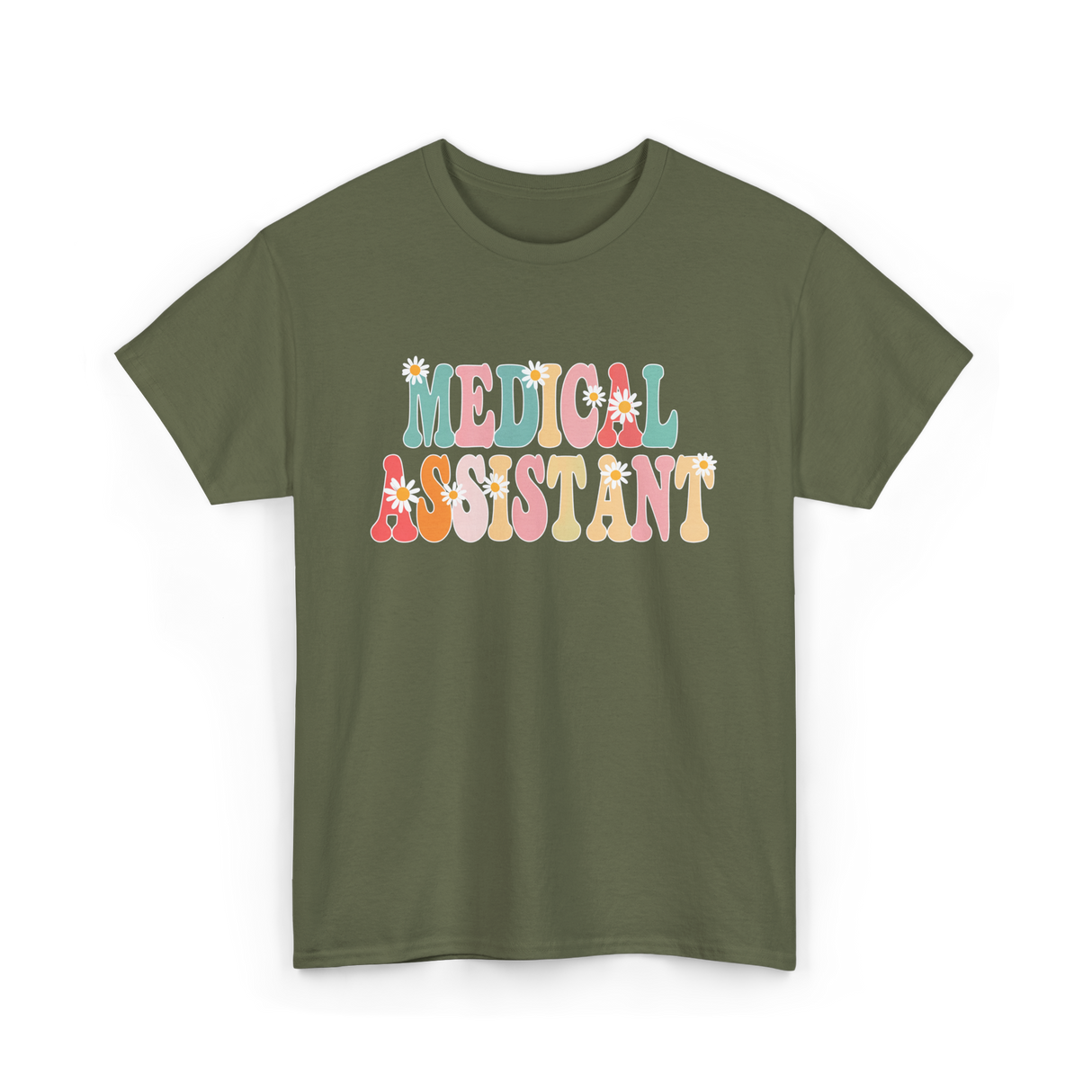 Medical Assistant Appreciation Week T-Shirt - Military Green