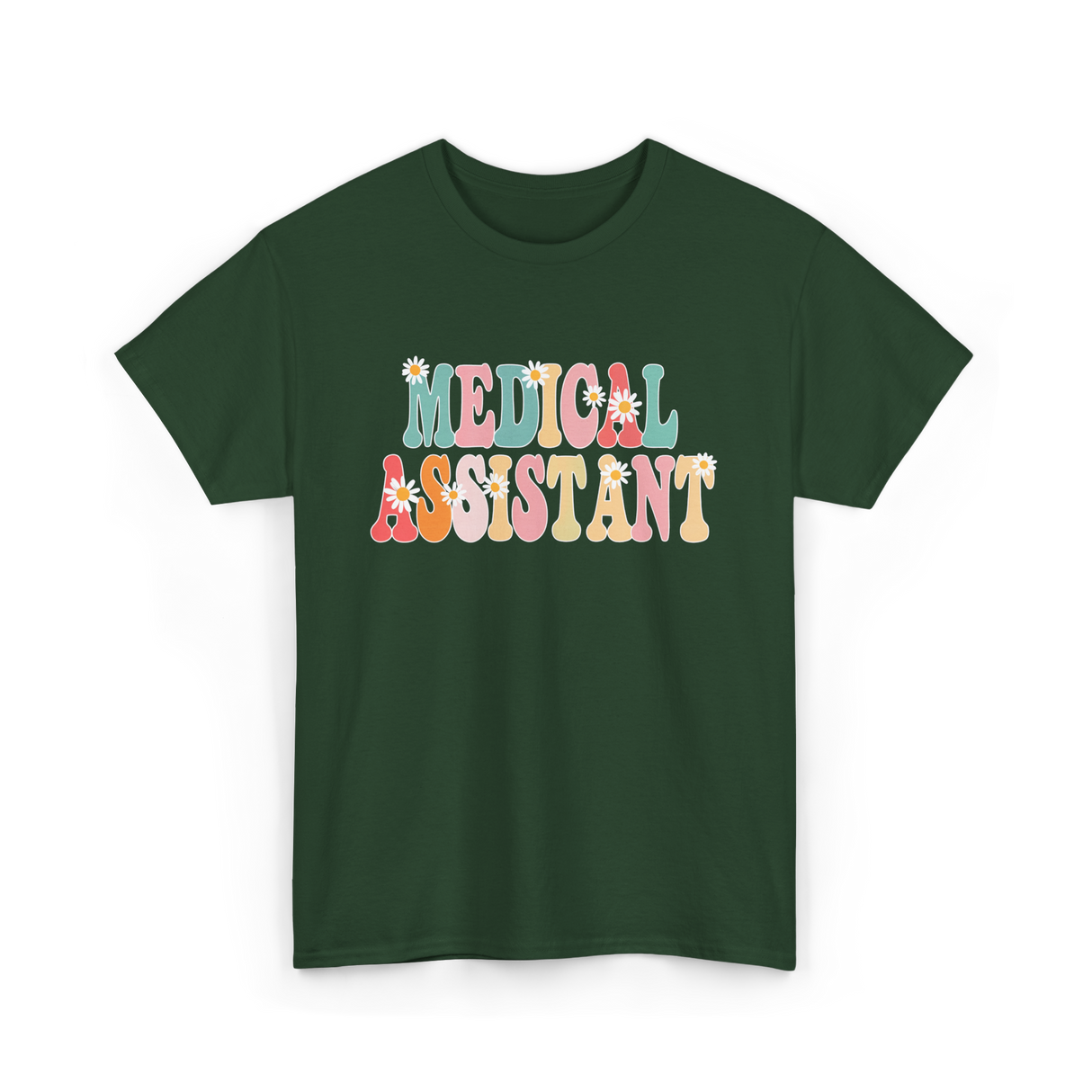 Medical Assistant Appreciation Week T-Shirt - Forest Green