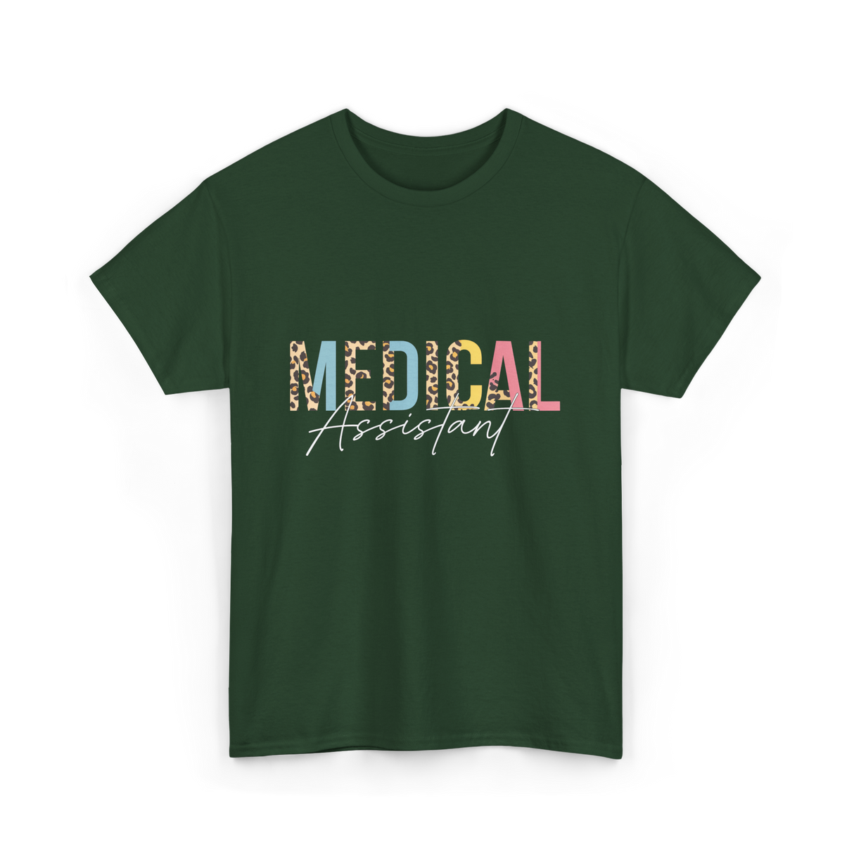 Medical Assistant Medical Assistant T-Shirt - Forest Green