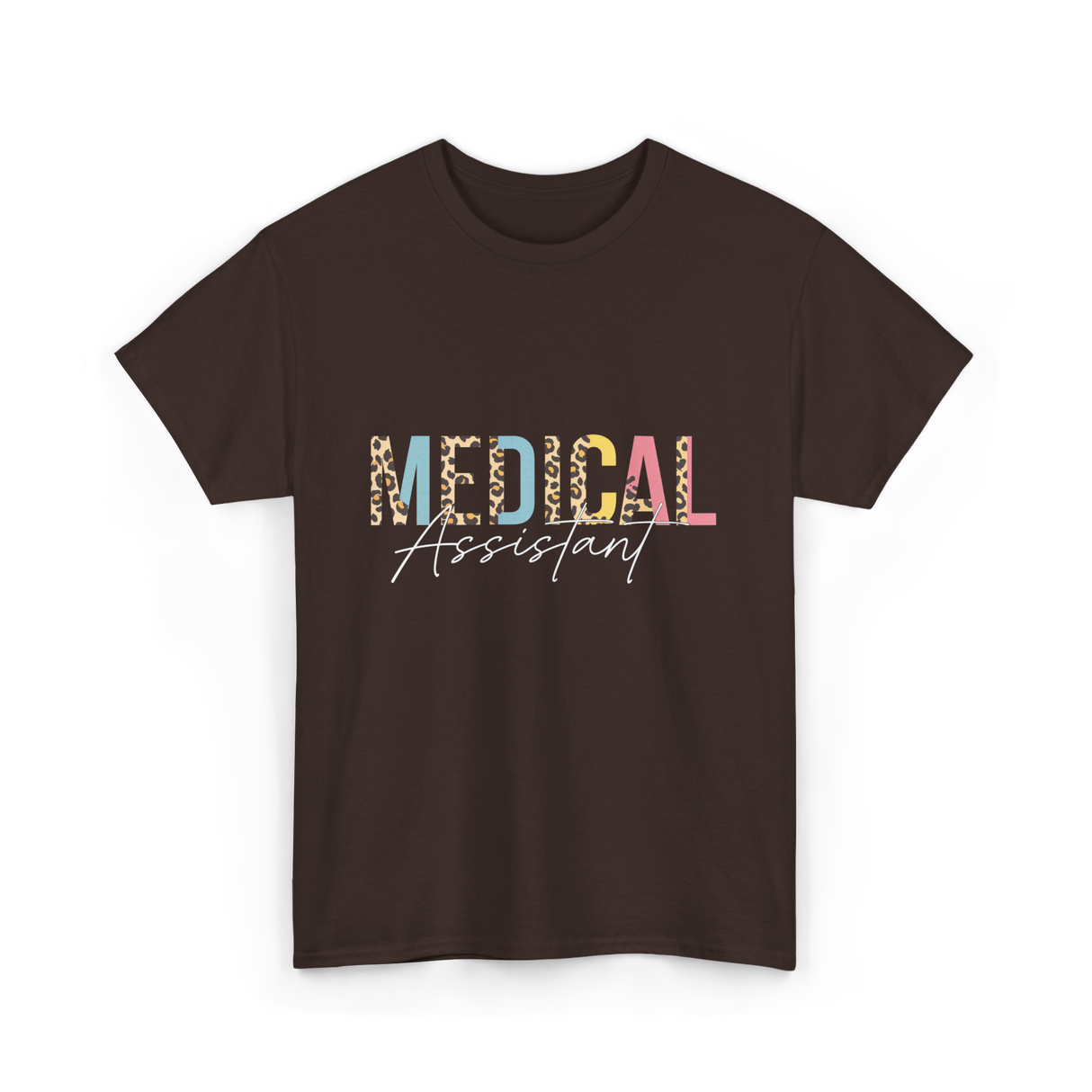 Medical Assistant Medical Assistant T-Shirt - Dark Chocolate