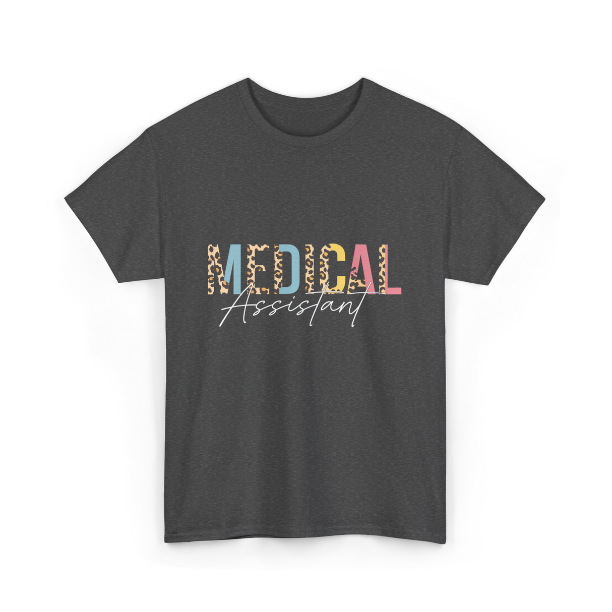 Medical Assistant Medical Assistant T-Shirt - Dark Heather