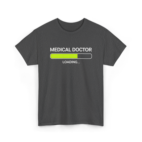 Medical Doctor Loading Medical T-Shirt - Dark Heather