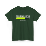 Medical Doctor Loading Medical T-Shirt - Forest Green