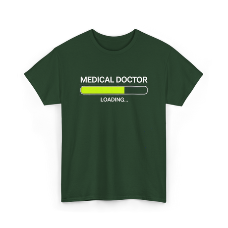 Medical Doctor Loading Medical T-Shirt - Forest Green