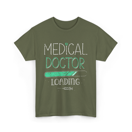 Medical Doctor Loading Medicine T-Shirt - Military Green