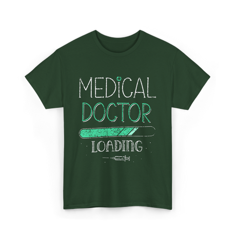 Medical Doctor Loading Medicine T-Shirt - Forest Green