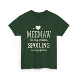 Meemaw Is My Name Meemaw Spoiling T-Shirt - Forest Green