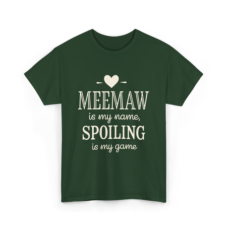 Meemaw Is My Name Meemaw Spoiling T-Shirt - Forest Green