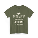 Meemaw Is My Name Meemaw Spoiling T-Shirt - Military Green