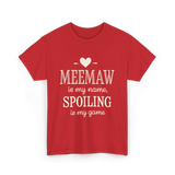 Meemaw Is My Name Meemaw Spoiling T-Shirt - Red