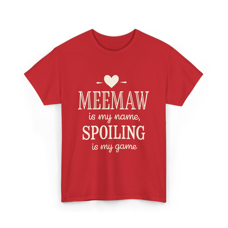 Meemaw Is My Name Meemaw Spoiling T-Shirt - Red