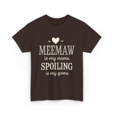 Meemaw Is My Name Meemaw Spoiling T-Shirt - Dark Chocolate