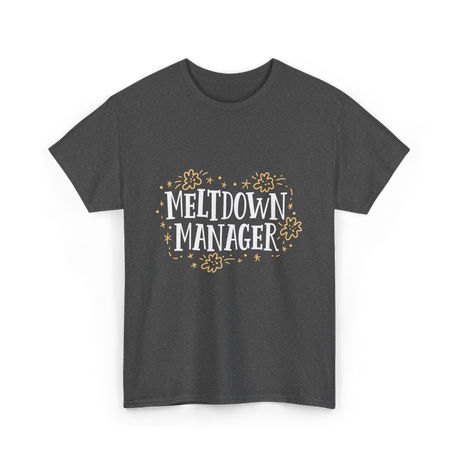 Meltdown Manager Childcare Provider T-Shirt - Dark Heather