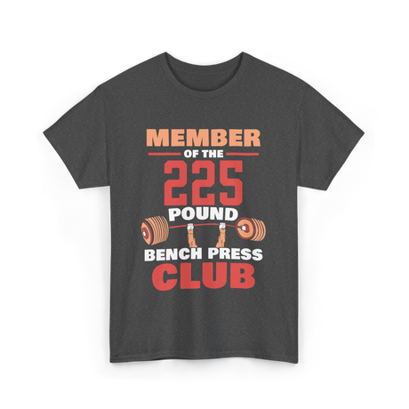 Member Of The 225 Pound Strength Gym T-Shirt - Dark Heather