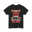 Member Of The 250 Pound Bench Club Strength T-Shirt - Black