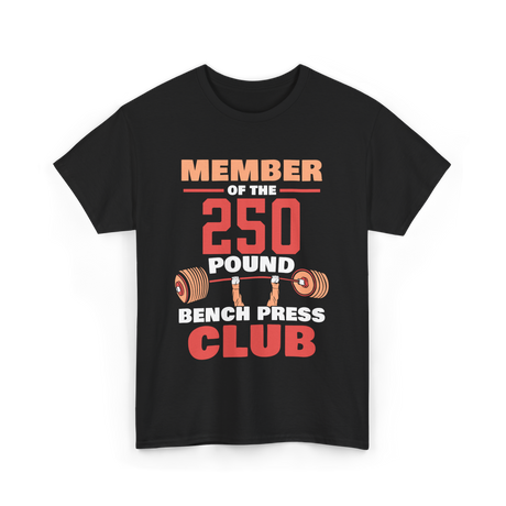 Member Of The 250 Pound Bench Club Strength T-Shirt - Black