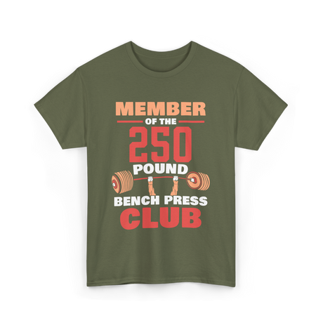 Member Of The 250 Pound Bench Club Strength T-Shirt - Military Green