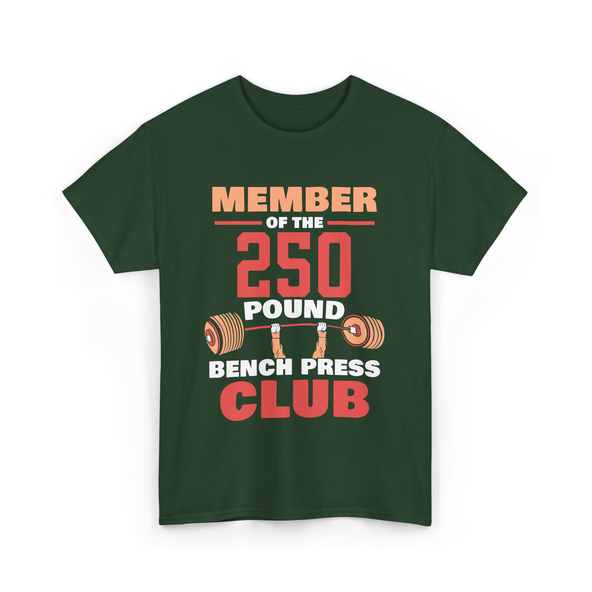 Member Of The 250 Pound Bench Club Strength T-Shirt - Forest Green