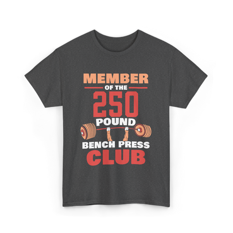 Member Of The 250 Pound Bench Club Strength T-Shirt - Dark Heather