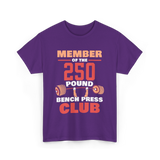 Member Of The 250 Pound Bench Club Strength T-Shirt - Purple