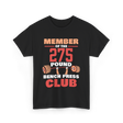 Member of the 275 Pound Club Gym T-Shirt - Black