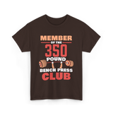 Member Of The 350 Pound Strength T-Shirt - Dark Chocolate