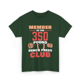 Member Of The 350 Pound Strength T-Shirt - Forest Green