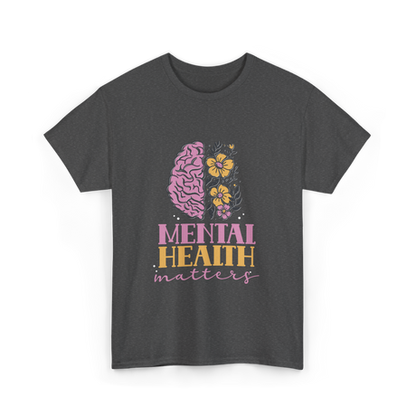 Mental Health Awareness Support T-Shirt - Dark Heather