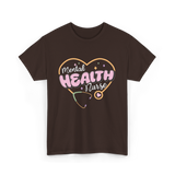 Mental Health Nurse Mental Health Nursing T-Shirt - Dark Chocolate