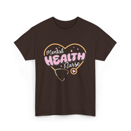 Mental Health Nurse Mental Health Nursing T-Shirt - Dark Chocolate