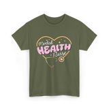 Mental Health Nurse Mental Health Nursing T-Shirt - Military Green