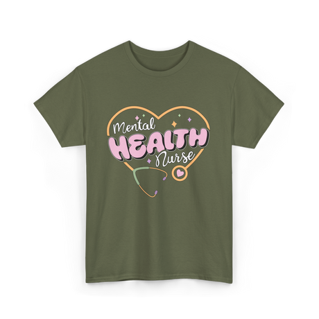 Mental Health Nurse Mental Health Nursing T-Shirt - Military Green