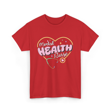 Mental Health Nurse Mental Health Nursing T-Shirt - Red